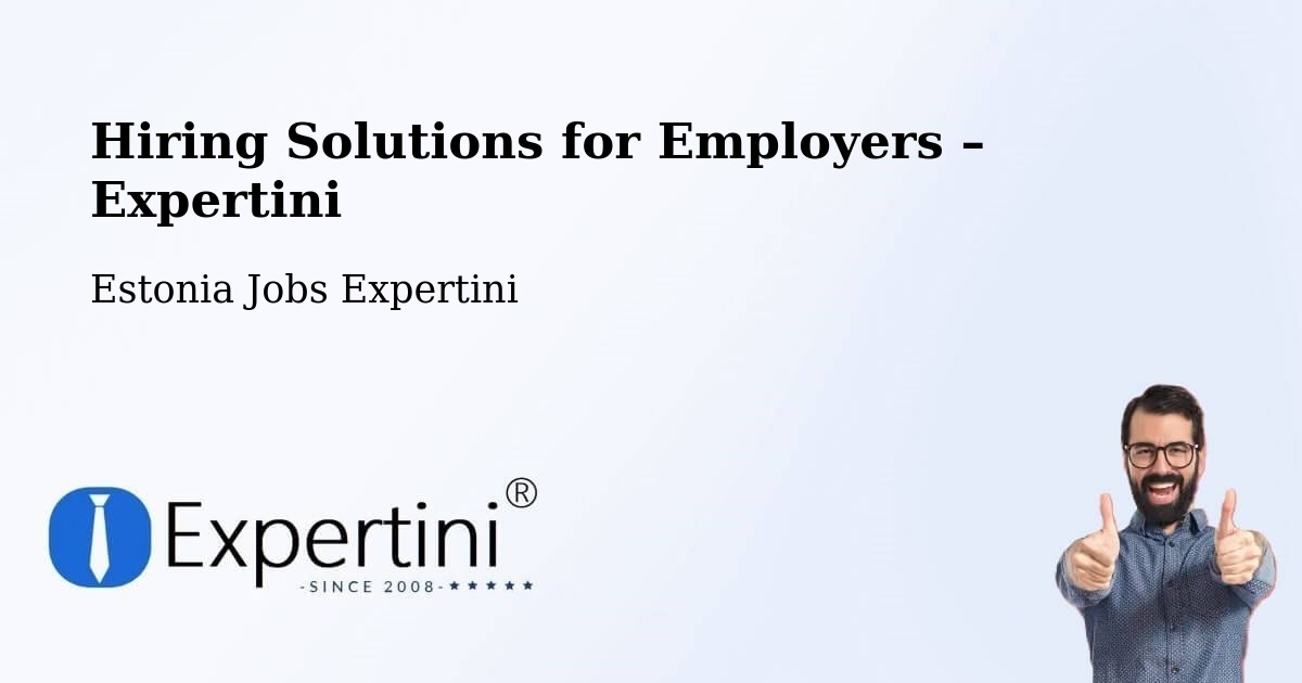 Hiring Solutions for Employers in Sauga - Sauga, Estonia Jobs Expertini